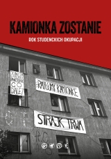 Kamionka zostanie. Rok studenckich okupacji