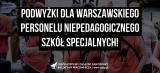 Podwyżki dla warszawskiego niepedagogicznego personelu szkół specjalnych!