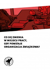 Co się zmienia w miejscu pracy gdy powstaje organizacja związkowa?