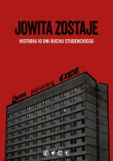 Jowita zostaje. Historia 10 dni ruchu studenckiego